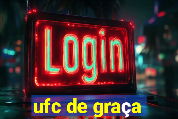 ufc de graça